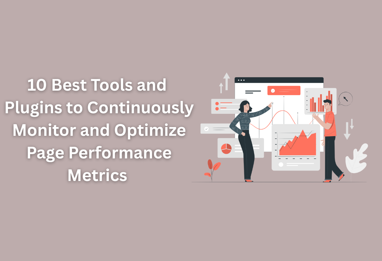 10 best tools and plugins to continuously monitor and optimize page performance metrics