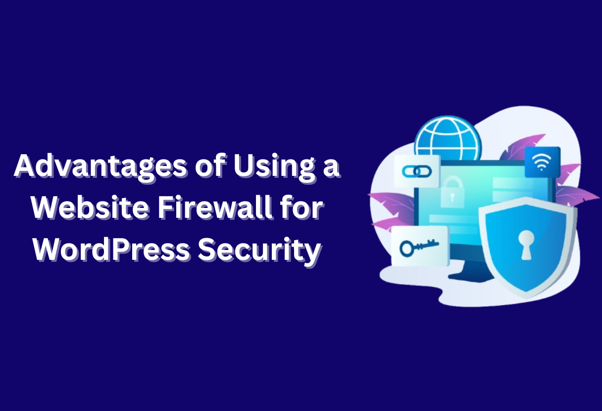 Advantages of using a website firewall for wordpress security