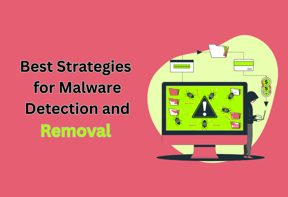 Best strategies for malware detection and removal