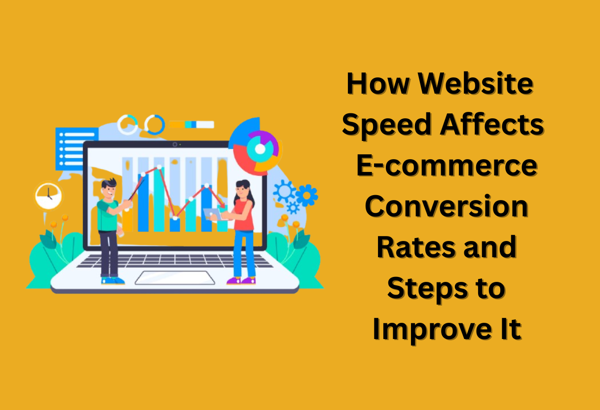 How website speed affects e commerce conversion rates and steps to improve it
