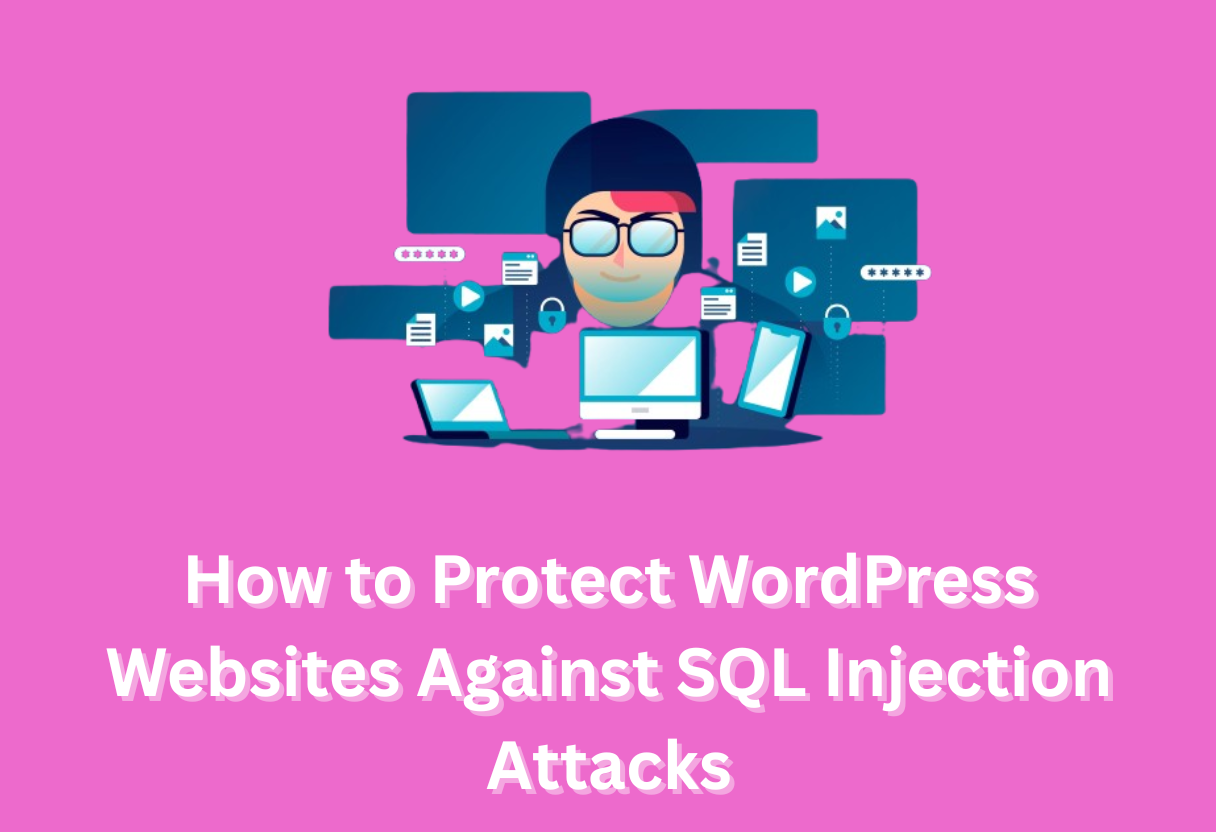 How to protect wordpress websites against sql injection attacks