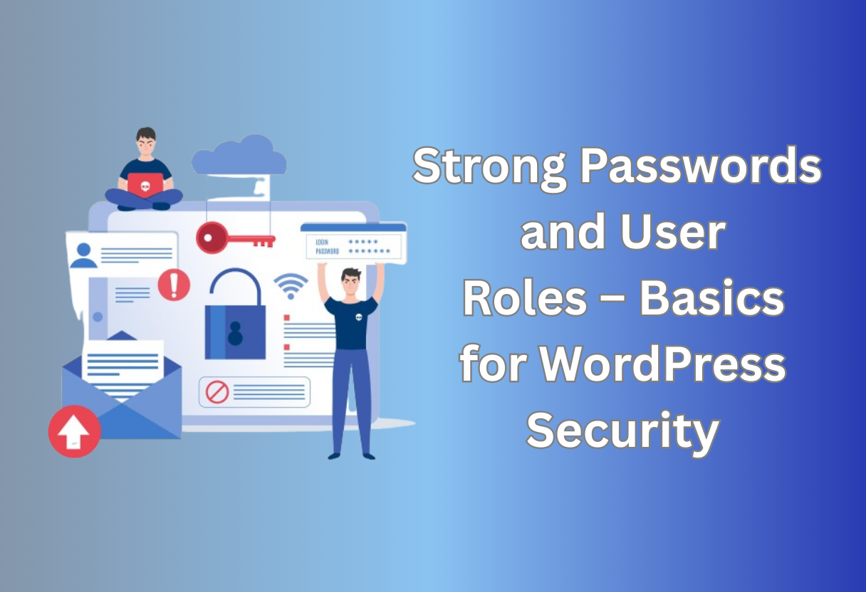 Strong passwords and user roles – basics for wordpress security