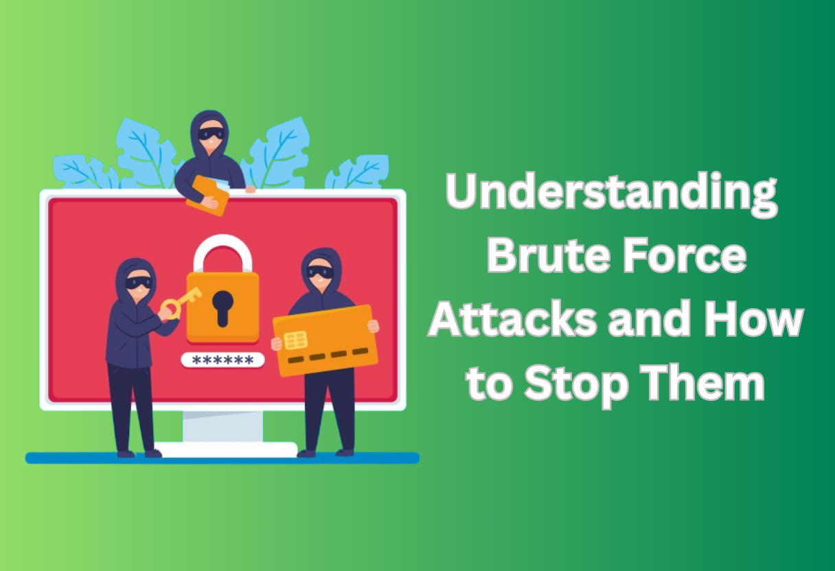 Understanding brute force attacks and how to stop them