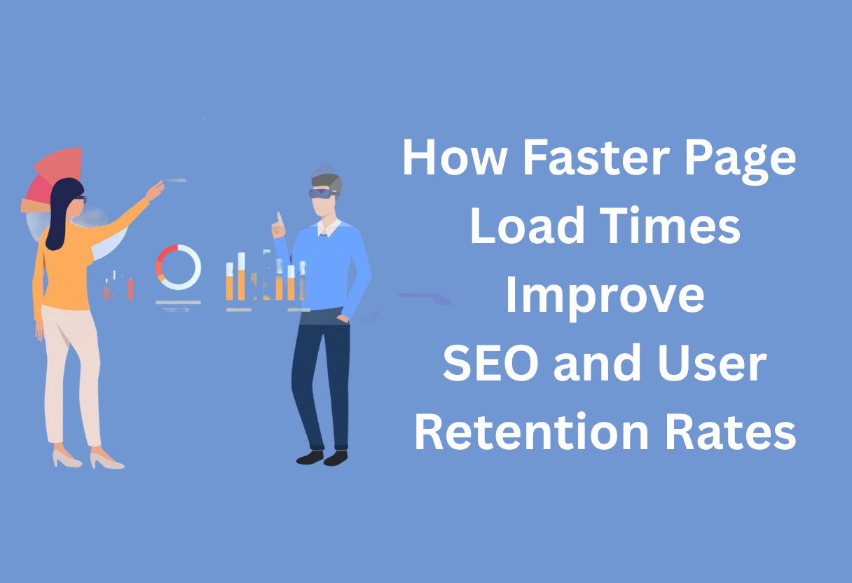 How faster page load times improve seo and user retention rates