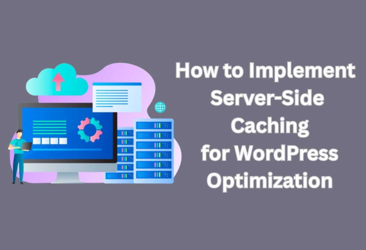 How to implement server side caching for wordpress optimization
