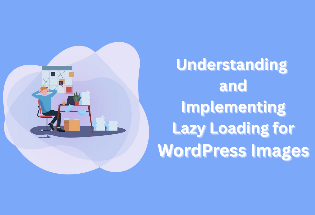 Understanding and implementing lazy loading for wordpress images